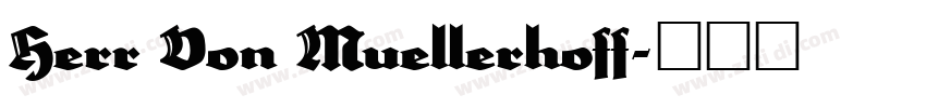 Herr Von Muellerhoff字体转换